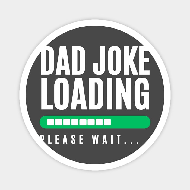 dad joke loading Magnet by tee-sailor